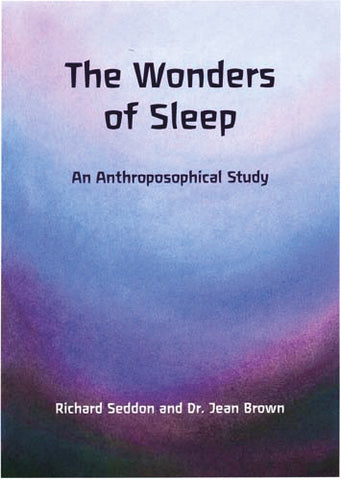 The Wonders of Sleep – An Anthroposophical Study